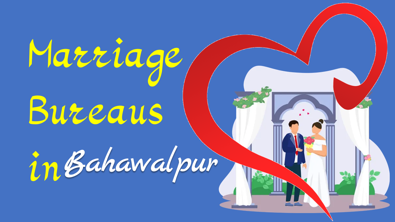 Bahawalpur Marriage Bureau List and Contact Information