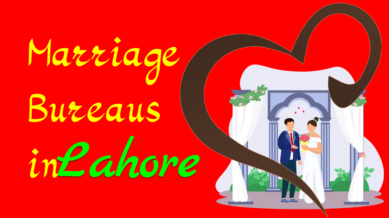 Marriage Bureau in Lahore: Contact and Information